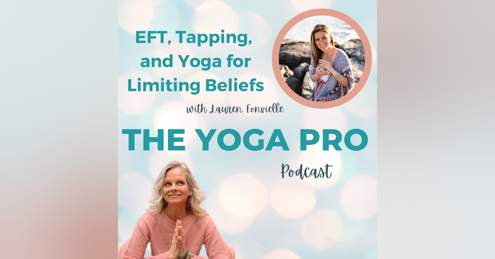 EFT, Tapping, and Yoga for Limiting Beliefs with Lauren Fonvielle