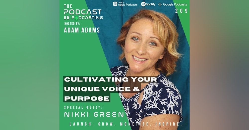 Ep209: Cultivating Your Unique Voice And Purpose - Nikki Green