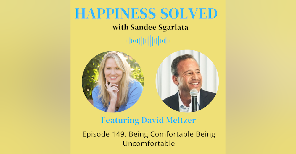 149. Being Comfortable Being Uncomfortable with David Meltzer