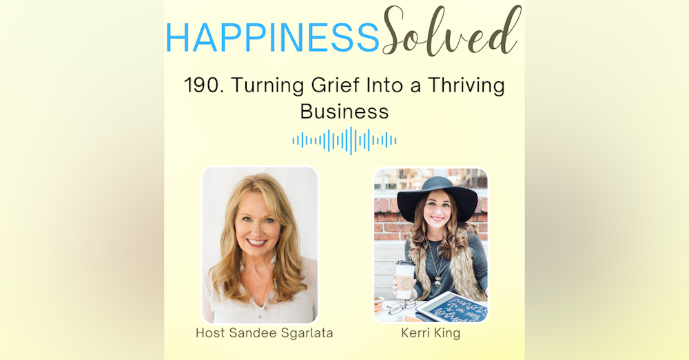 190. Turning Grief Into a Thriving Business with Kerri King