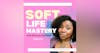Soft Life Mastery for High Achievers Podcast