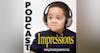 Podcast Impressions