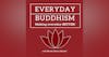 Everyday Buddhism 3 - The Slippery Self