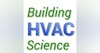 Building HVAC Science -Comfort, health & energy efficiency