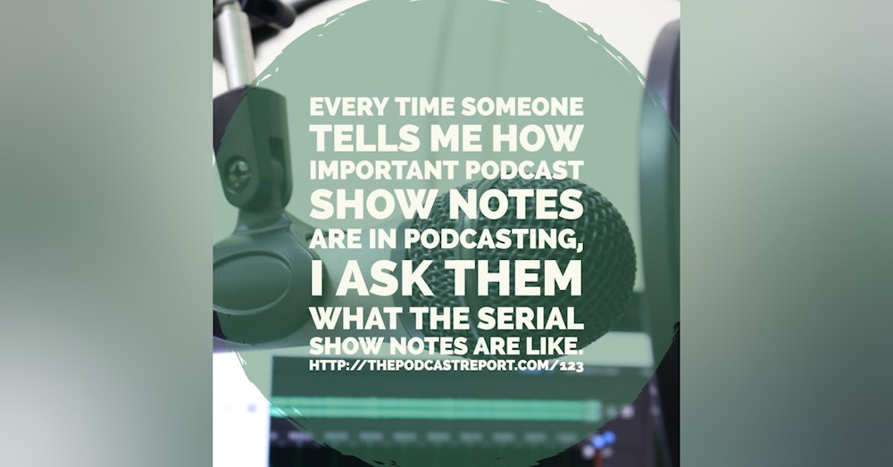 How Do You Get Strategic With Your Podcast Show Notes - The Podcast Report