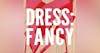 DRESS:FANCY