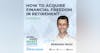 Ep34 | How To Acquire Financial Freedom in Retirement with Bernard Reisz