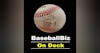 BaseballBiz On Deck