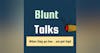 Blunt Talks Podcast