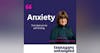 Anxiety: How to help your teen with anxiety, an interview with Renee Mill, Senior Clinical Psychologist.