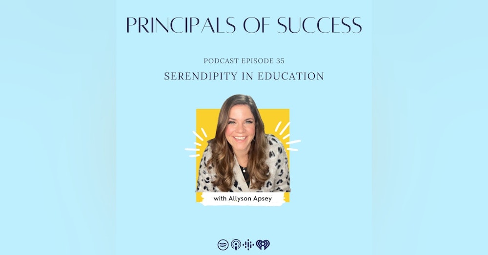 35: Allyson Apsey: Serendipity in Education