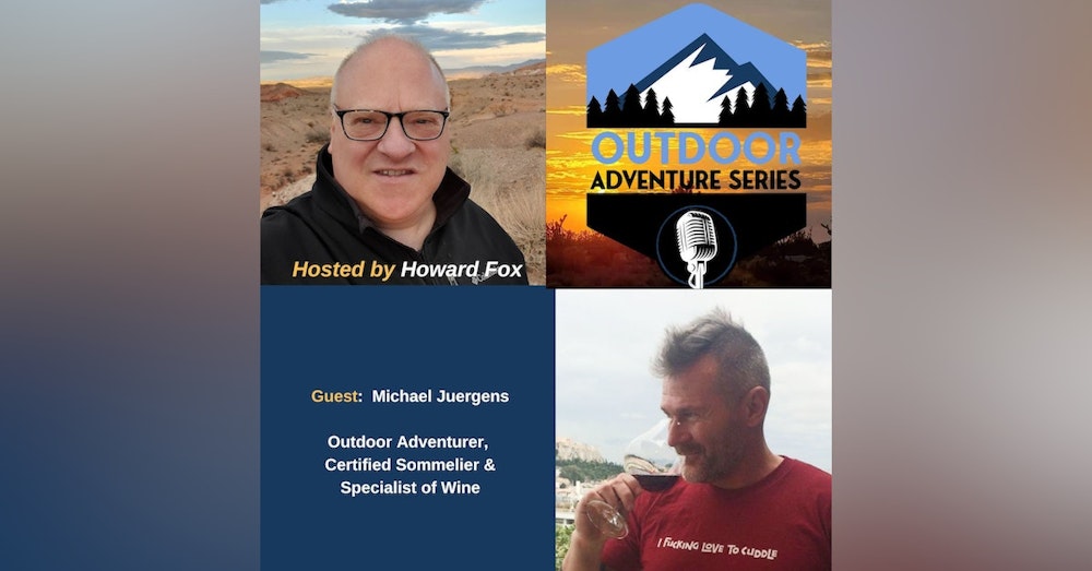 Michael Juergens, Outdoor Adventurer, Certified Sommelier & Specialist of Wine