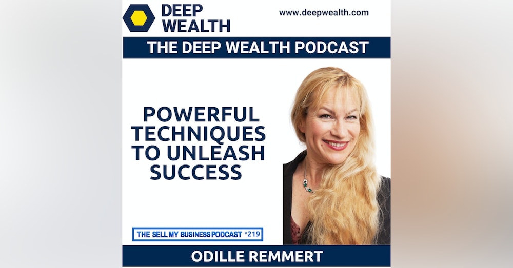 Odille Remmert Reveals Powerful Techniques To Unleash Success (#219)