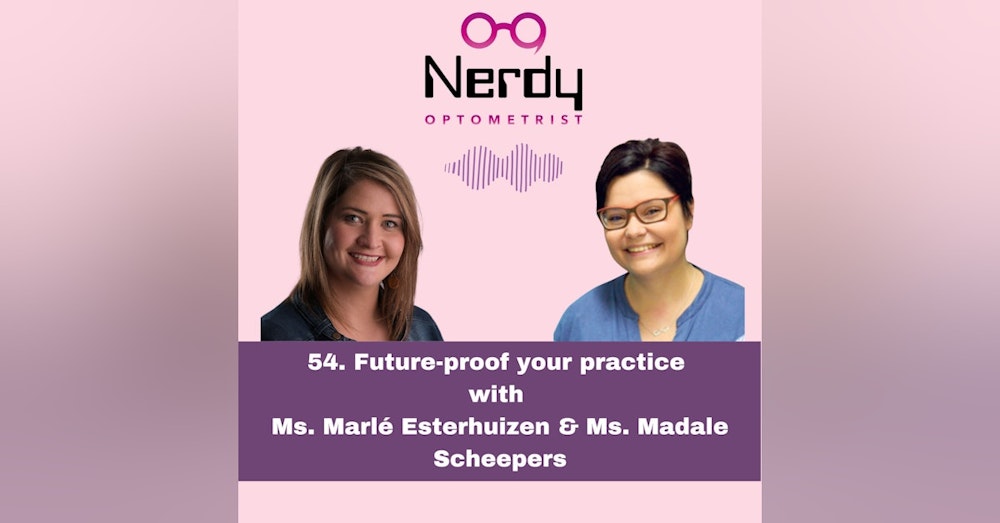 54. Future-proof your practice with Ms. Marlé Esterhuizen & Ms.Madale Scheepers