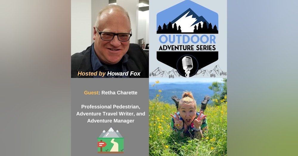 Retha Charette, Professional Pedestrian, Adventure Travel Writer, and Adventure Manager