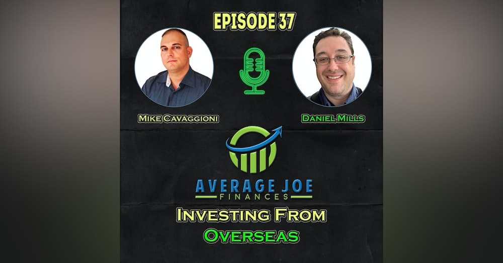 37. Investing from Overseas with Daniel Mills