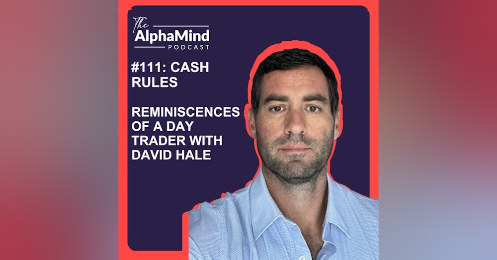 #111 Reminiscences of a Day Trader with David Hale