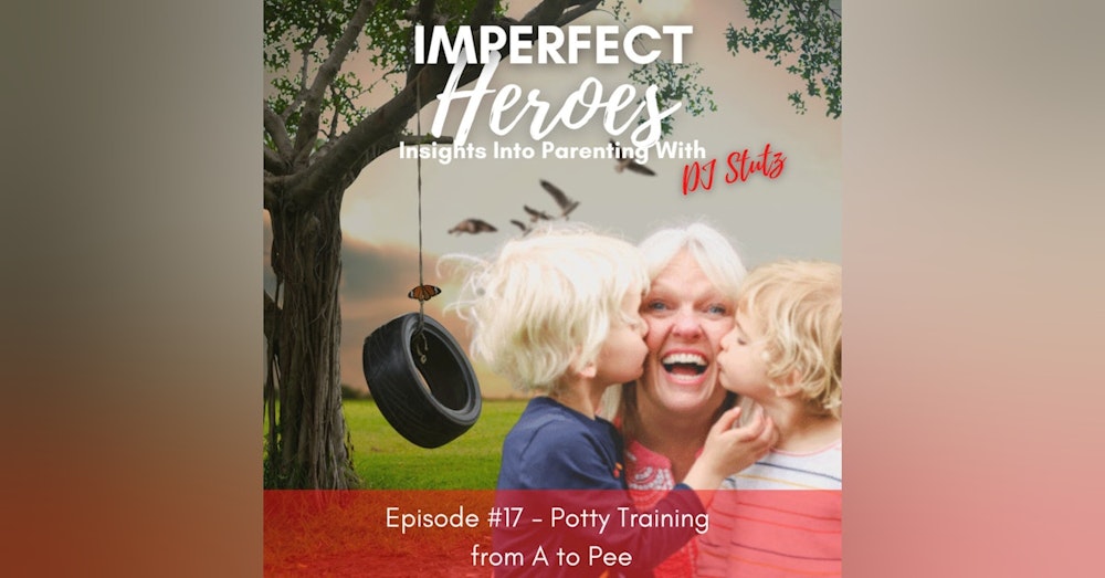 Episode 17: Potty Training from A to Pee