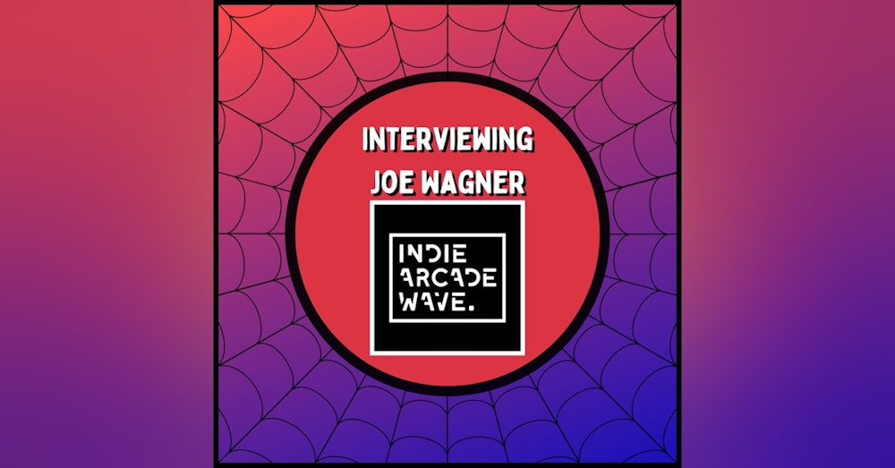 Interviewing Joe Wagner - Host of In The Scene: Indie Arcade Wave