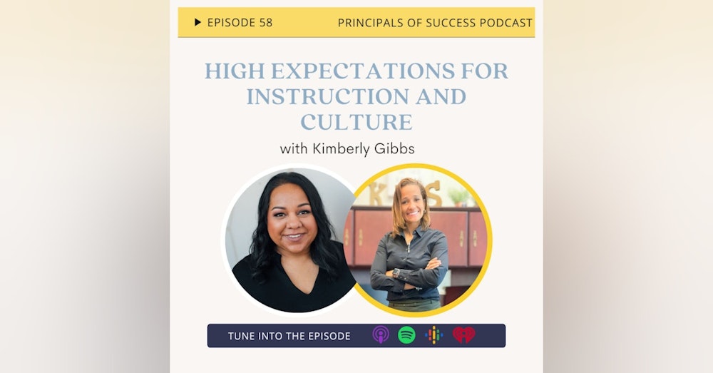 58: High Expectations for Instruction and Culture with Kimberly Gibbs