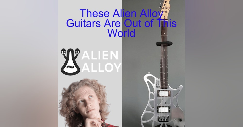 These Alien Alloy Guitars Are Out of This World