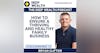 Visionary And Entrepreneur Bryan Clifton On How To Ensure A Thriving And Healthy Family Business (#284)