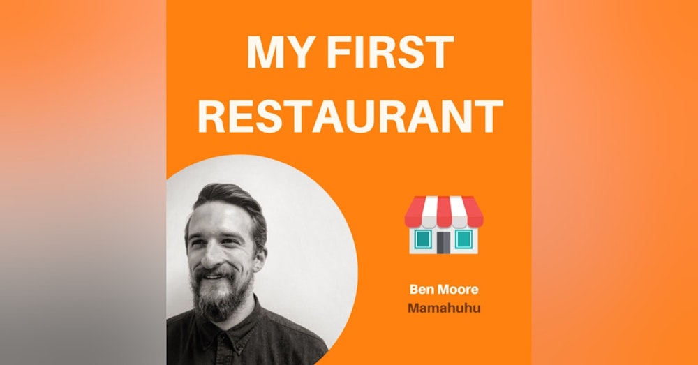 03: Finding Your Michelin Star Business Partner | Ben Moore, Mamahuhu