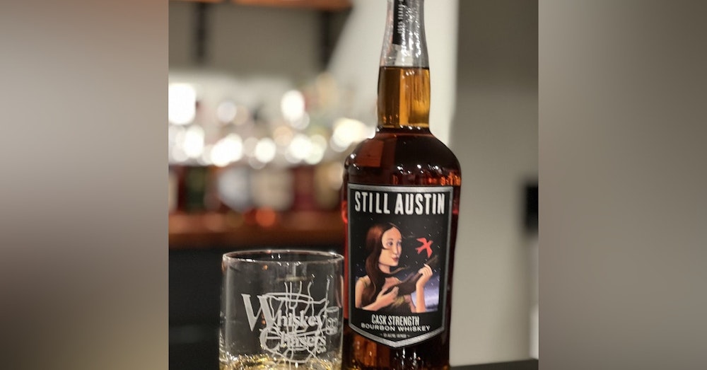 Still Austin Cask Strength Bourbon!