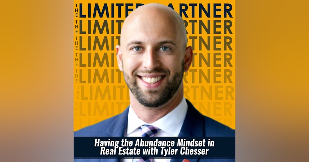 TLP30: Having the Abundance Mindset in Real Estate with Tyler Chesser