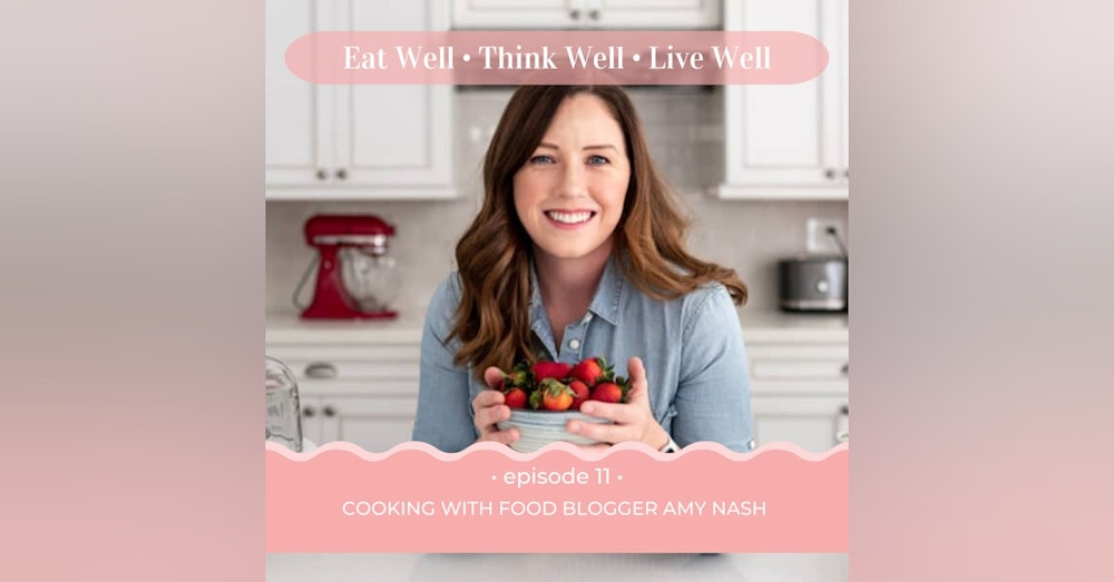 Cooking with Food Blogger Amy Nash [Ep. 11]