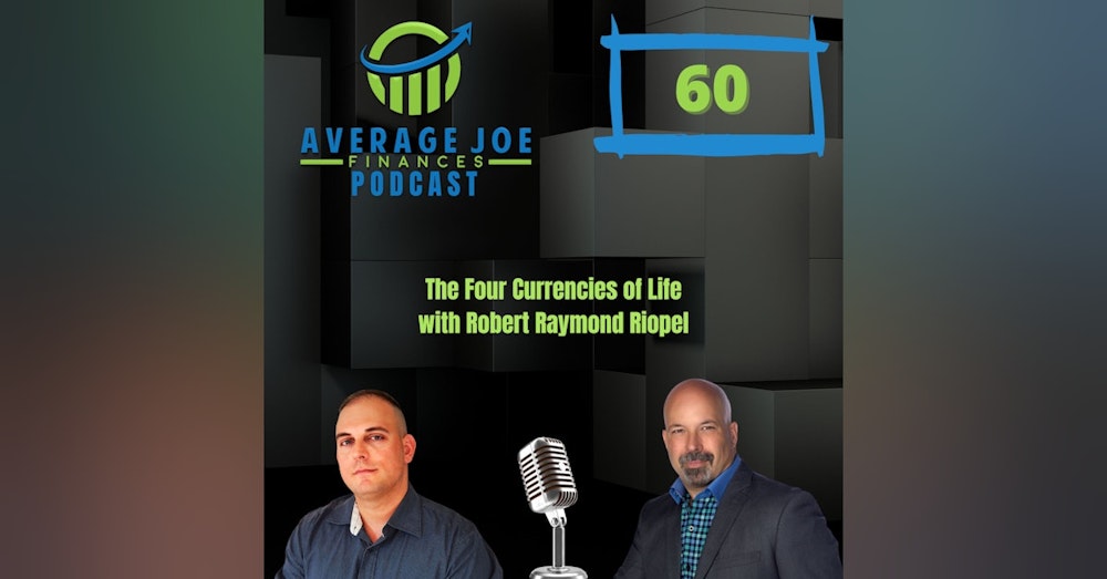 60. The Four Currencies of Life with Robert Raymond Riopel