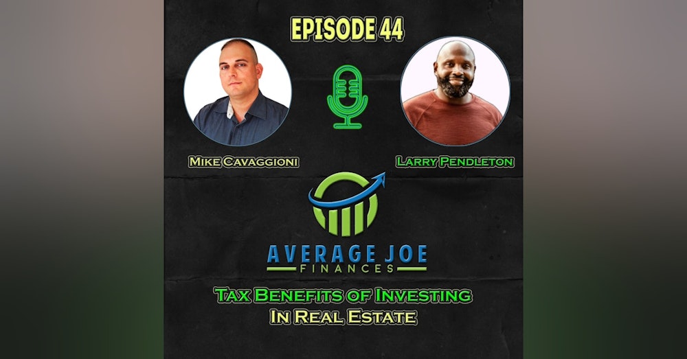 44. Tax Benefits of Investing in Real Estate with Larry Pendleton