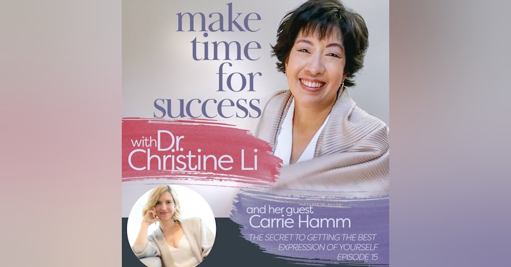 The Secret to Getting the Best Expression of Yourself with Carrie Hamm