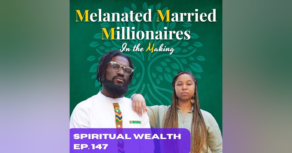 Spiritual Wealth | The M4 Show Ep. 147