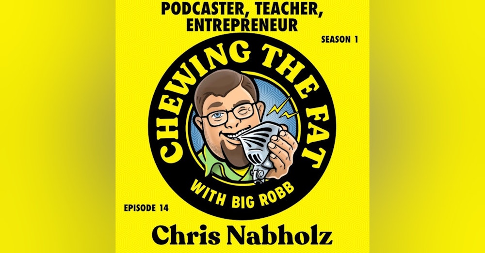 Chris Nabholz, Podcaster, Teacher, Entrepreneur