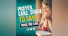 Care, Prayer, and Share to Save Those You Love (1 of 4)