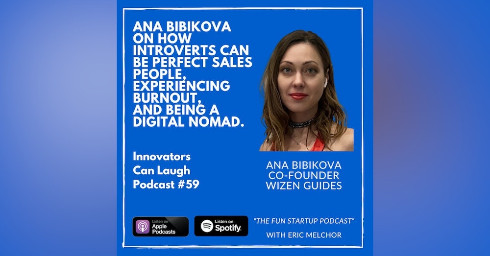Ana Bibikova on how Introverts can be perfect sales people, experiencing burnout, and being a digital nomad.