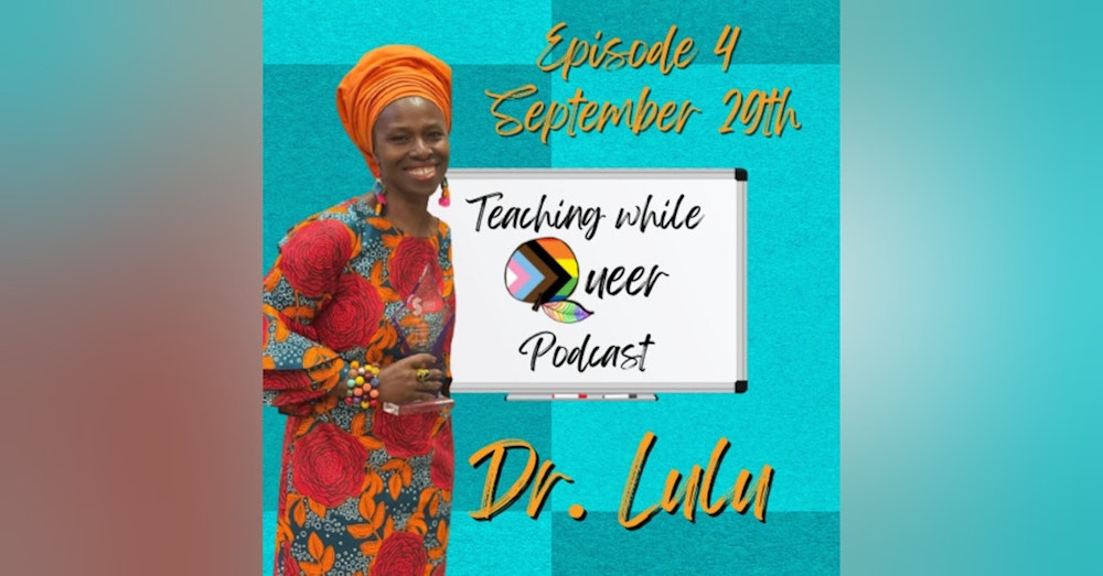 Teaching While Queer: Dr. Lulu