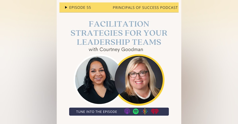 Ep 55: Facilitation Strategies for your Leadership Teams with Courtney Goodman