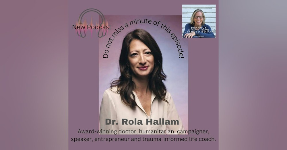 Humanitarian Dr. Rola Hallam discusses Burnout