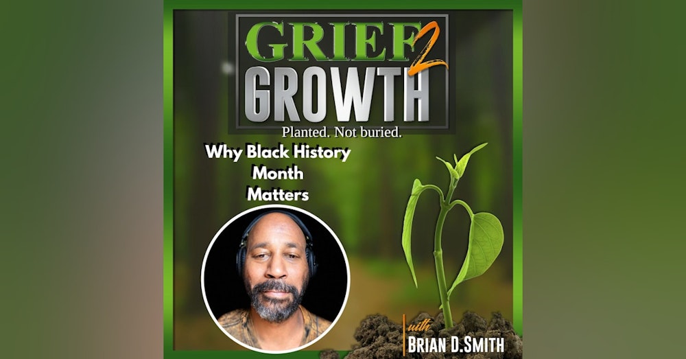 Black History Month- Why It Matters- Ep. 50