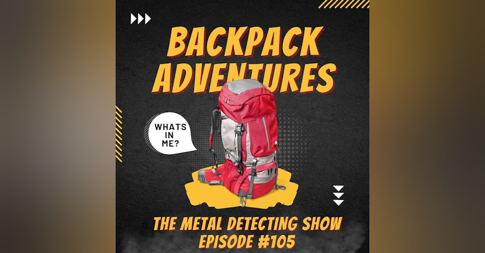What I pack in my Metal Detecting Backpack