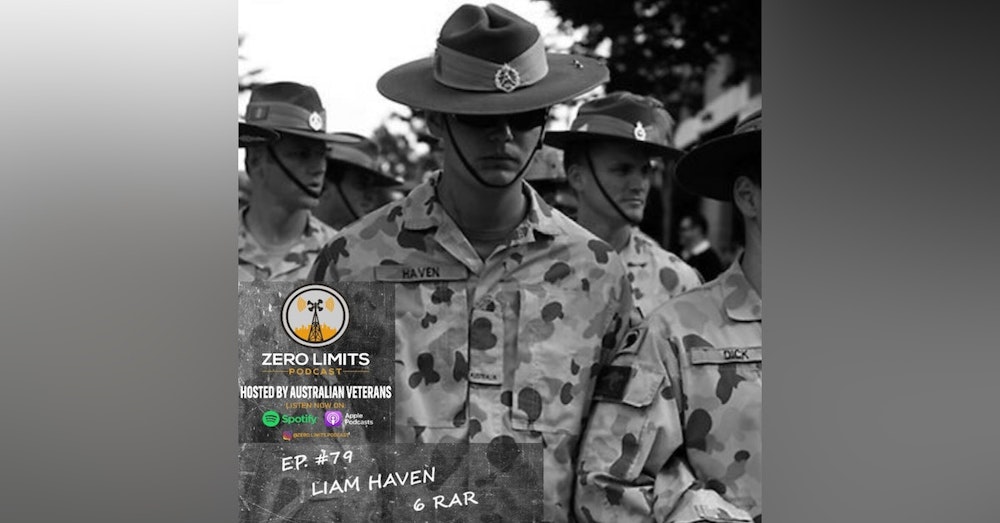 Ep. 79 Liam Haven 6th Battalion Royal Australian Regiment injured in Iraq.