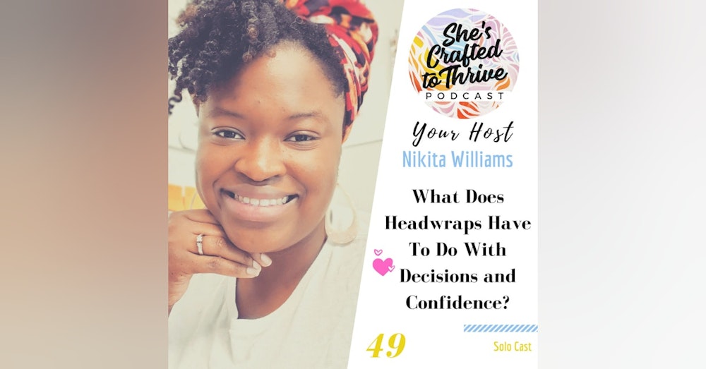 What Does Headwraps Have To Do With Decisions and Confidence?