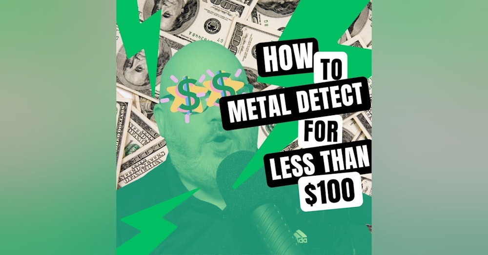 How to Metal Detect for Less than $100