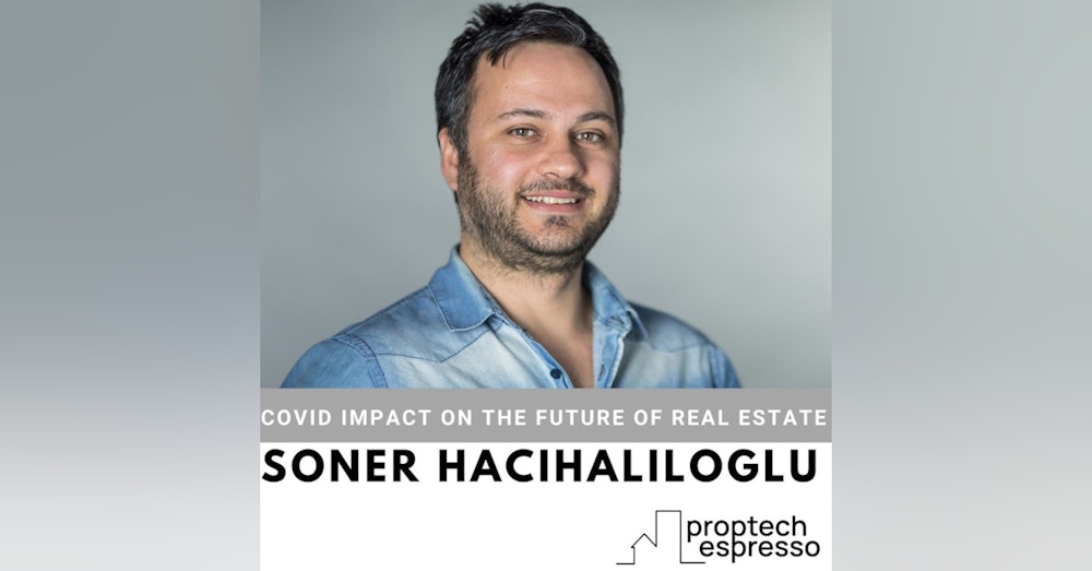 Soner Hacihaliloglu - Covid's Impact on the Future of Real Estate