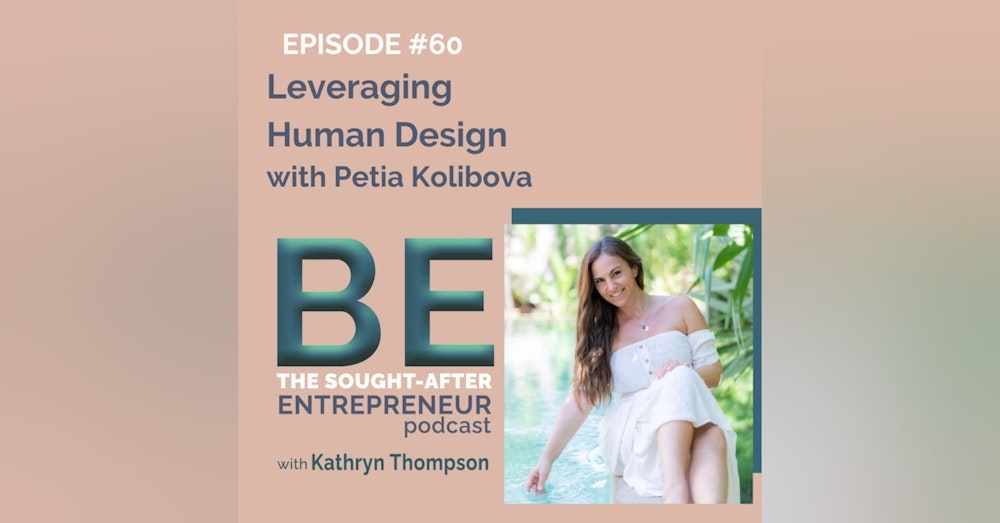 How to Leverage Human Design in Your Business with Petia Kolibova