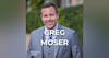 #7 - Greg Moser - The Story Of A Lifetime Entrepreneur