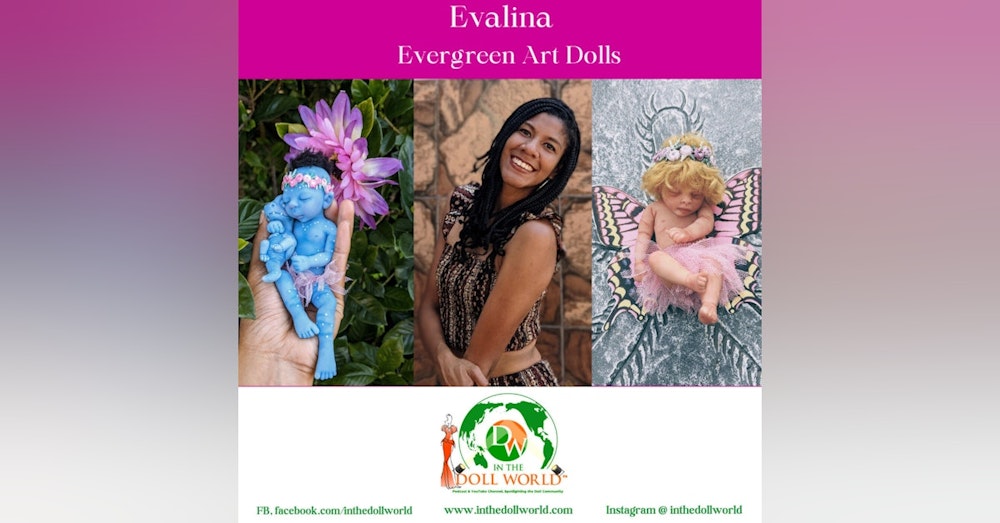 Evalina, Silicone Doll Artist and owner of Evergreen Art Dolls