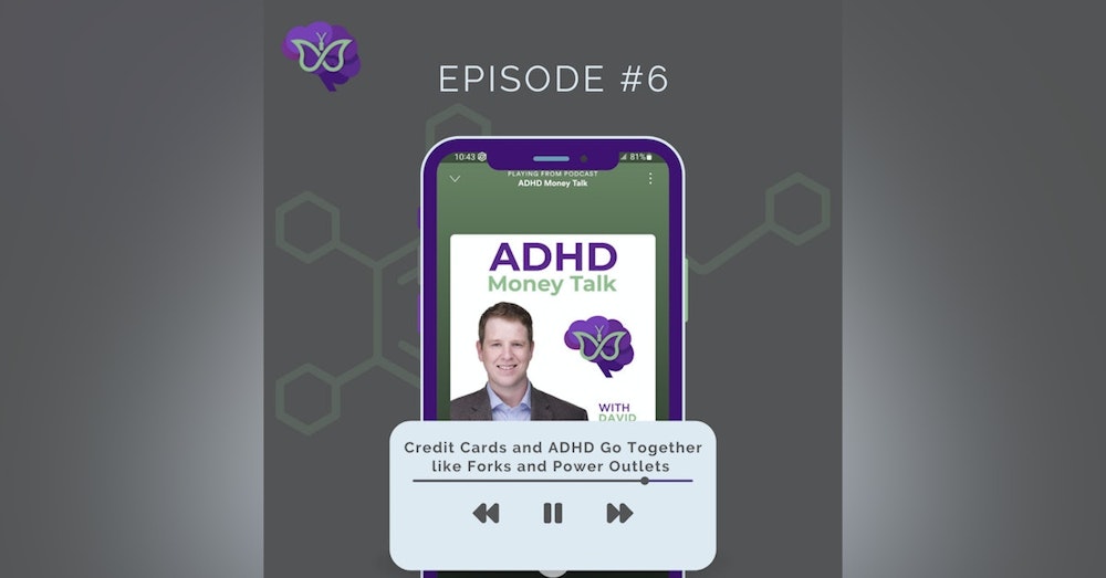 Credit Cards and ADHD go Together Like Forks and Power Outlets